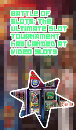 Battle of slots videoslots
