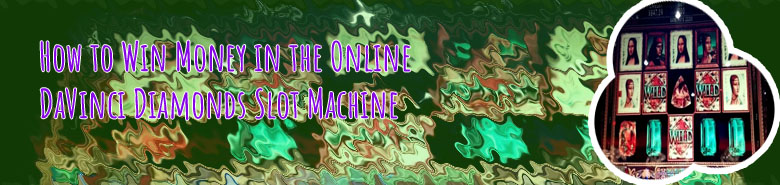 Davinci diamonds slot machine free play