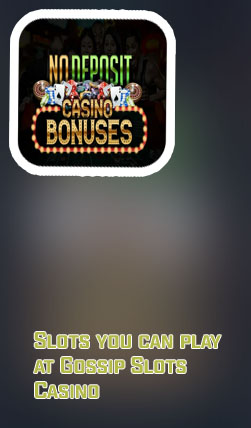 Gossip slots no deposit bonus